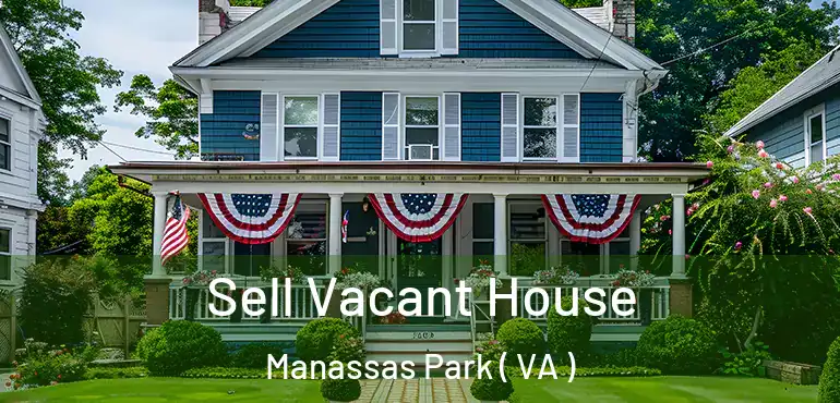  Sell Vacant House Manassas Park ( VA )