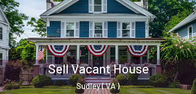  Sell Vacant House Sudley ( VA )