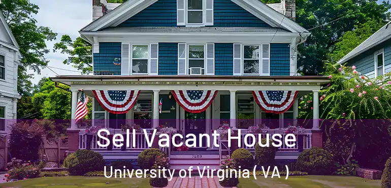  Sell Vacant House University of Virginia ( VA )