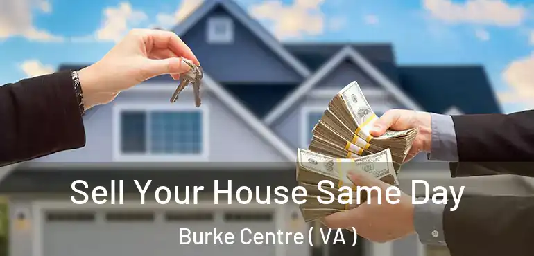  Sell Your House Same Day Burke Centre ( VA )