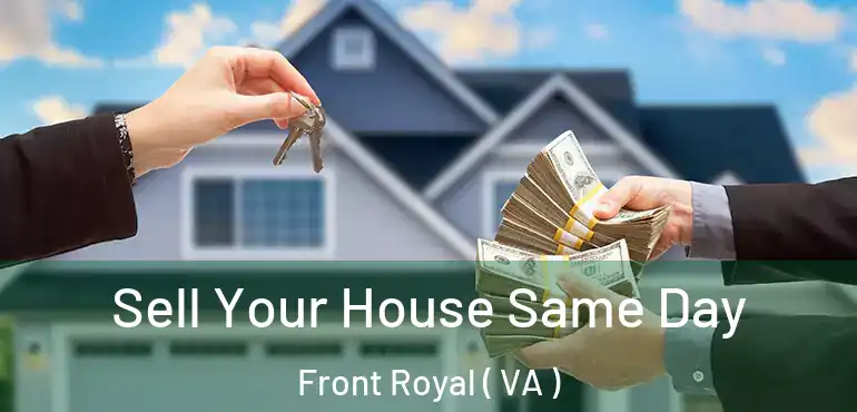  Sell Your House Same Day Front Royal ( VA )