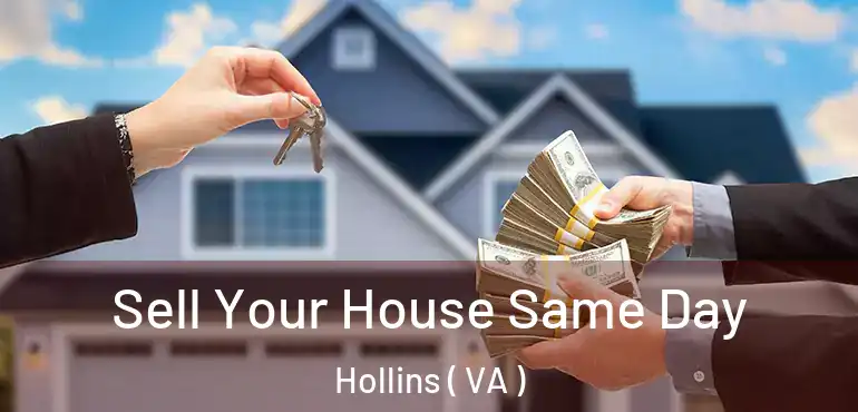  Sell Your House Same Day Hollins ( VA )