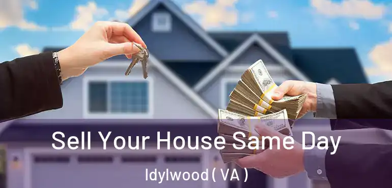  Sell Your House Same Day Idylwood ( VA )