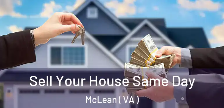  Sell Your House Same Day McLean ( VA )