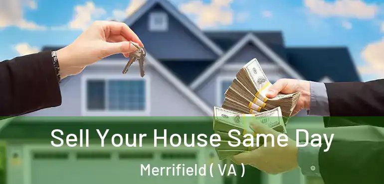  Sell Your House Same Day Merrifield ( VA )