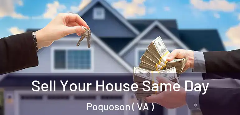  Sell Your House Same Day Poquoson ( VA )