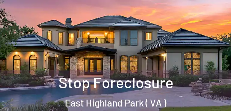  Stop Foreclosure East Highland Park ( VA )