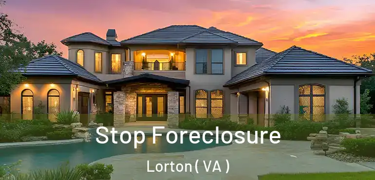  Stop Foreclosure Lorton ( VA )