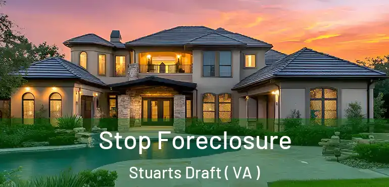  Stop Foreclosure Stuarts Draft ( VA )