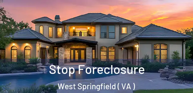  Stop Foreclosure West Springfield ( VA )