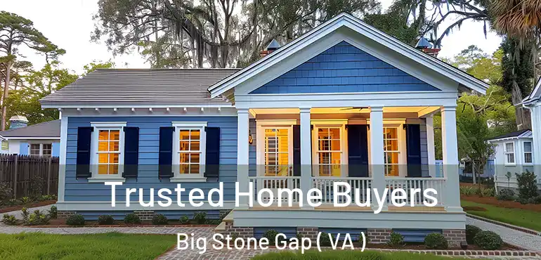  Trusted Home Buyers Big Stone Gap ( VA )