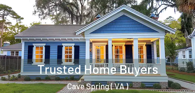  Trusted Home Buyers Cave Spring ( VA )