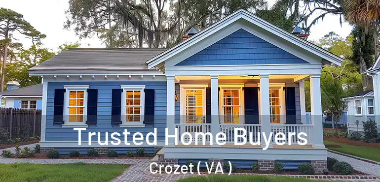 Trusted Home Buyers Crozet ( VA )