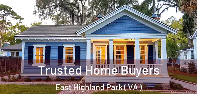  Trusted Home Buyers East Highland Park ( VA )