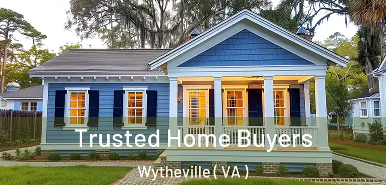  Trusted Home Buyers Wytheville ( VA )