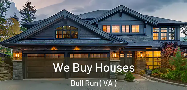  We Buy Houses Bull Run ( VA )