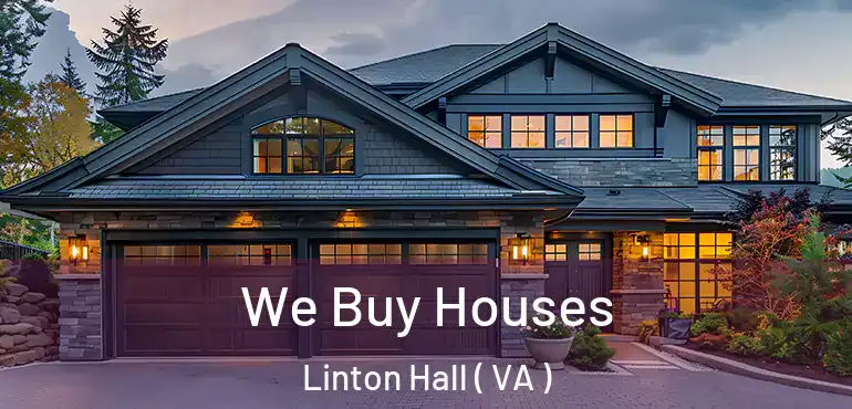  We Buy Houses Linton Hall ( VA )