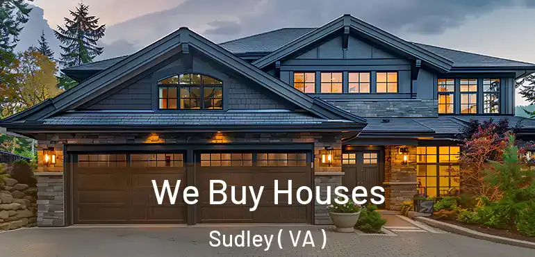  We Buy Houses Sudley ( VA )