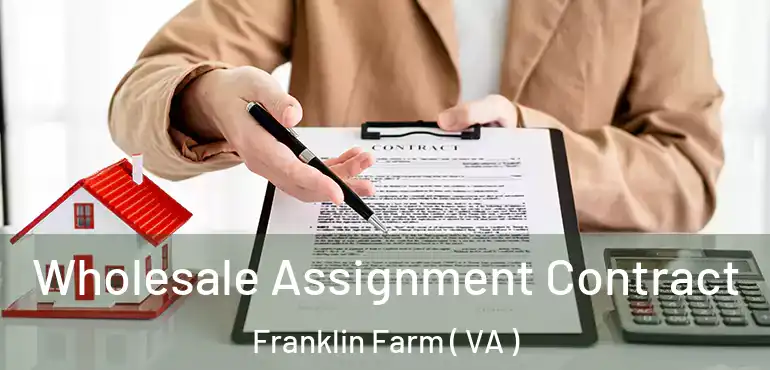  Wholesale Assignment Contract Franklin Farm ( VA )