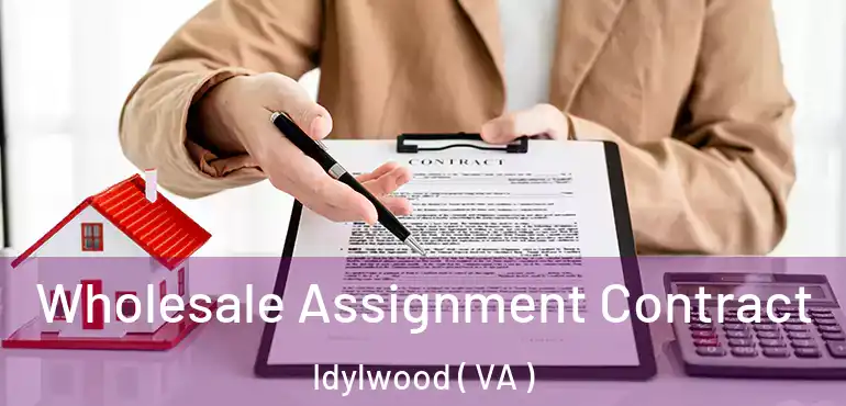  Wholesale Assignment Contract Idylwood ( VA )