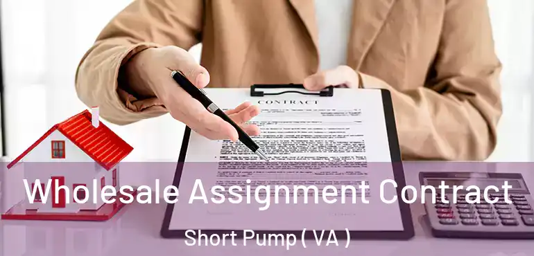  Wholesale Assignment Contract Short Pump ( VA )