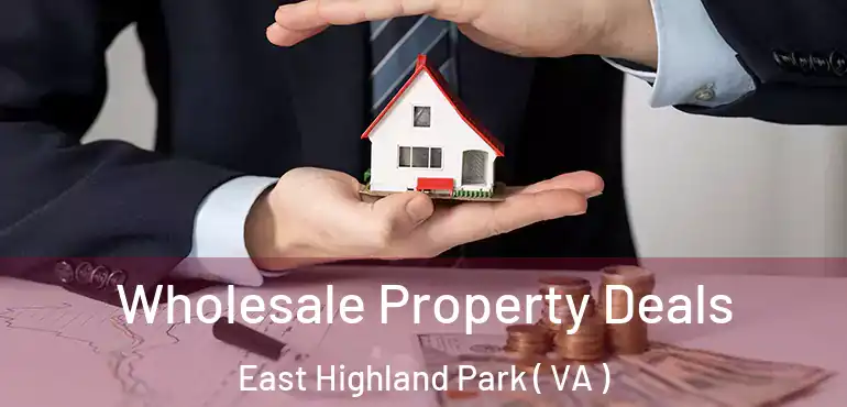  Wholesale Property Deals East Highland Park ( VA )