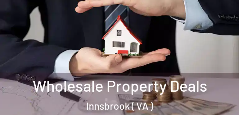  Wholesale Property Deals Innsbrook ( VA )