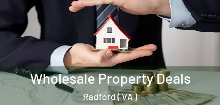  Wholesale Property Deals Radford ( VA )