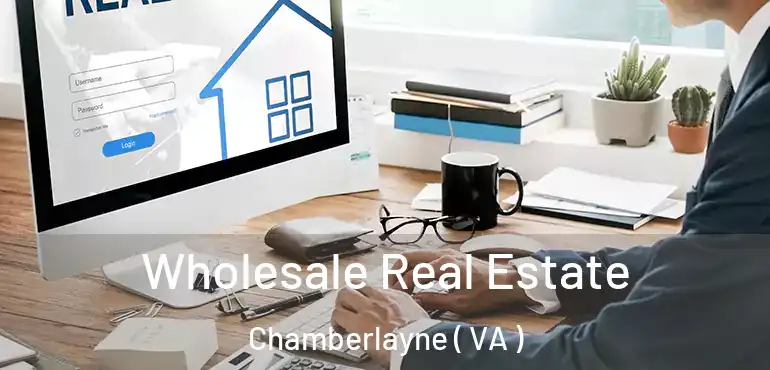  Wholesale Real Estate Chamberlayne ( VA )