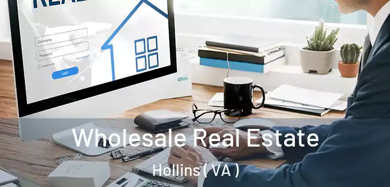  Wholesale Real Estate Hollins ( VA )