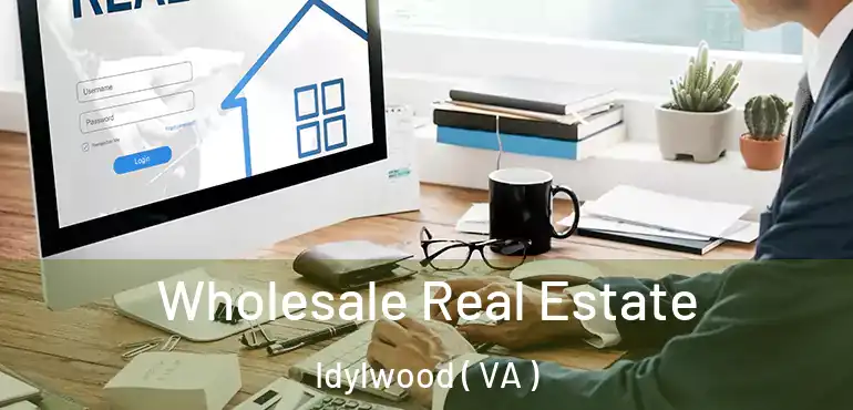  Wholesale Real Estate Idylwood ( VA )