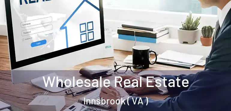  Wholesale Real Estate Innsbrook ( VA )