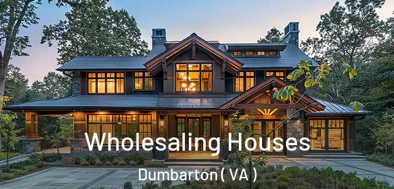  Wholesaling Houses Dumbarton ( VA )