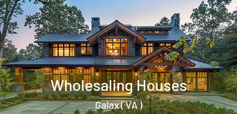  Wholesaling Houses Galax ( VA )
