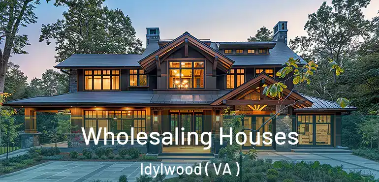  Wholesaling Houses Idylwood ( VA )