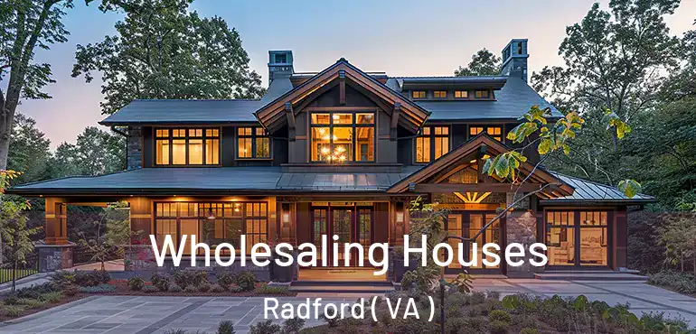  Wholesaling Houses Radford ( VA )