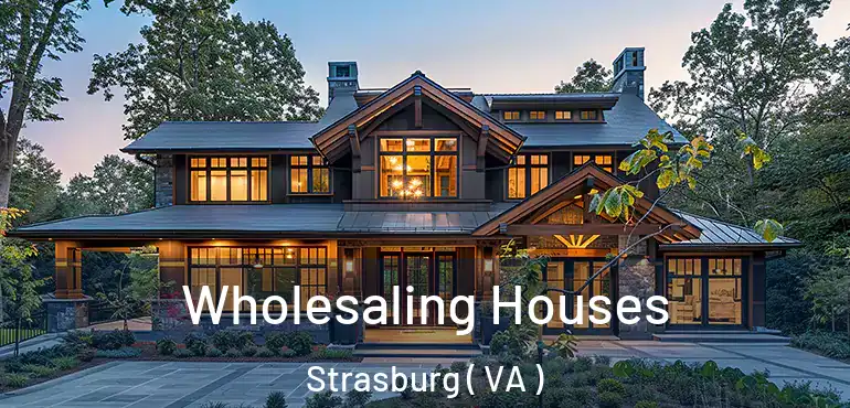  Wholesaling Houses Strasburg ( VA )