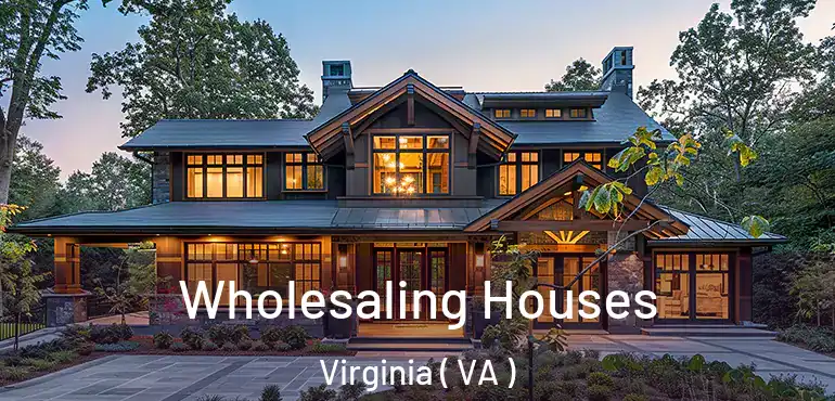  Wholesaling Houses Virginia ( VA )