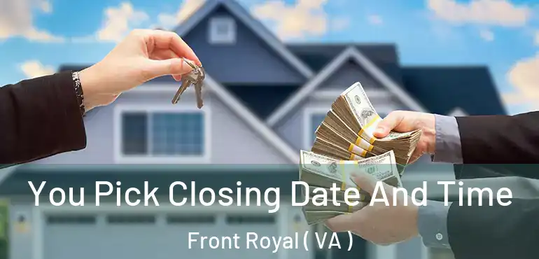  You Pick Closing Date And Time Front Royal ( VA )