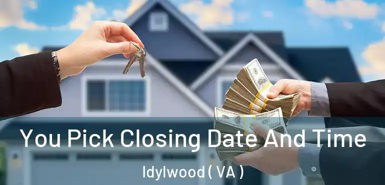  You Pick Closing Date And Time Idylwood ( VA )