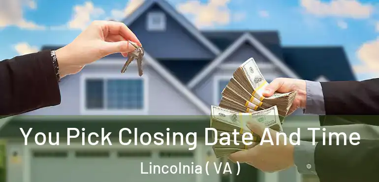  You Pick Closing Date And Time Lincolnia ( VA )