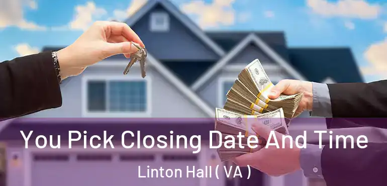  You Pick Closing Date And Time Linton Hall ( VA )