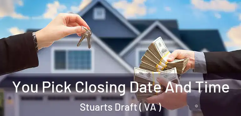  You Pick Closing Date And Time Stuarts Draft ( VA )