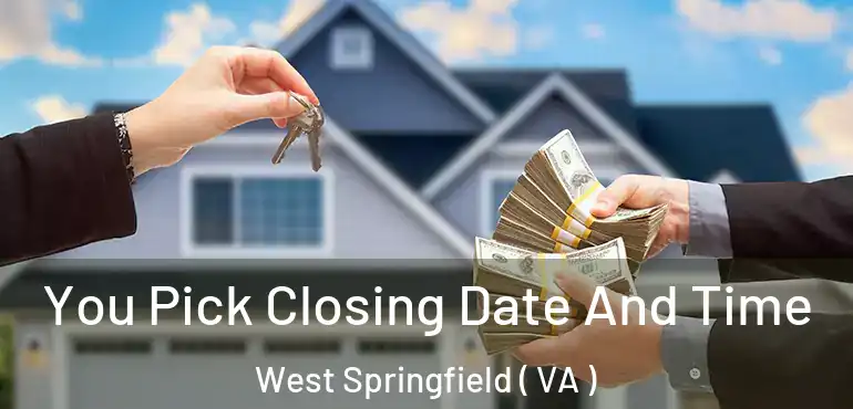  You Pick Closing Date And Time West Springfield ( VA )
