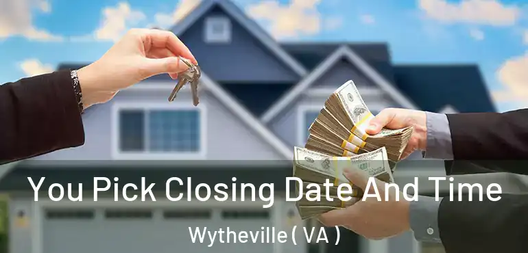 You Pick Closing Date And Time Wytheville ( VA )